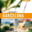 [Spanish] - Barcelona. Reise-Hörbuch auf Spanisch.: Zwischen Las Ramblas und Sagrada Familia. Audiobook