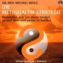 [German] - Die Methusalem-Strategie: Vermeiden, was uns daran hindert, gesund älter und weiser zu we Audiobook