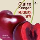 [German] - Reichlich spät: Erzählung Audiobook