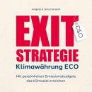 [German] - Exit-Strategie Klimawährung ECO: Mit persönlichen Emissionsbudgets das Klimaziel erreiche Audiobook