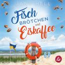[German] - Fischbrötchen und Eiskaffee: Ein Ostseeroman | Fördeliebe 6: Ein Ostseeroman Audiobook