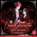 [German] - LoveDisaster – WHAT YOU WANT Audiobook