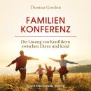 [German] - Familienkonferenz: Die Lösung von Konflikten zwischen Eltern und Kind Audiobook