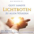 [German] - Gott sandte LICHTBOTEN zu allen Völkern: Alle wussten es ... Audiobook