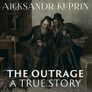 The Outrage: A True Story Audiobook