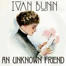An Unknown Friend. Nobel Prize 1933 Audiobook