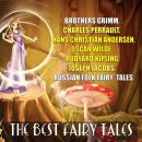 The Best Fairy Tales: Brothers Grimm, Charles Perrault, Hans Christian Andersen, Oscar Wilde, Rudyar Audiobook