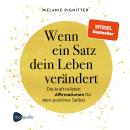 [German] - Wenn ein Satz dein Leben verändert: Die kraftvollsten Affirmationen für dein positives Selbst Audiobook