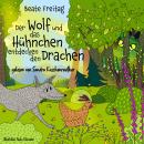 [German] - Der Wolf und das Hühnchen entdecken den Drachen Audiobook