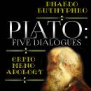Plato: Five Dialogues: Apology, Phaedo, Euthyphro, Crito, Meno Audiobook