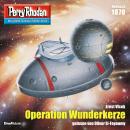 [German] - Perry Rhodan 1870: Operation Wunderkerze: Perry Rhodan-Zyklus 'Die Tolkander' Audiobook