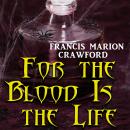 For the Blood Is the Life Audiobook