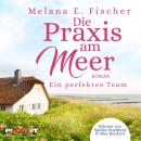 [German] - Die Praxis am Meer - Ein perfektes Team Audiobook