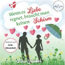 [German] - Wenn es Liebe regnet, braucht man keinen Schirm: Ein süßer Liebesroman an der dänischen N Audiobook