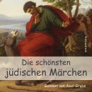 [German] - Die schönsten jüdischen Märchen: Auf der Meeresinsel, Die drei Brüder, Der Esel Findig, D Audiobook