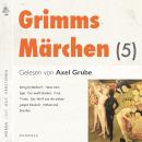 [German] - Grimms Märchen (5): 6 Märchen mit kurzen Musikeinleitungen. Von einem, der auszog, das Fü Audiobook