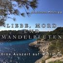 [German] - Liebe, Mord und Mandelblüten: Eine Auszeit auf Mallorca Audiobook