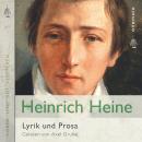 [German] - Heinrich Heine − Lyrik und Prosa: Zusammengestellt und gelesen von Axel Grube. Audiobook