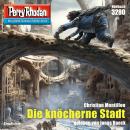 [German] - Perry Rhodan 3280: Die knöcherne Stadt: Perry Rhodan-Zyklus 'Fragmente' Audiobook