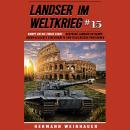 [German] - Landser im Weltkrieg 15: Kampf um die Ewige Stadt – Deutsche Landser im Kampf gegen allii Audiobook