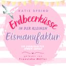 [German] - Erdbeerküsse in der kleinen Eismanufaktur Audiobook