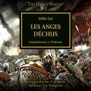 [French] - The Horus Heresy 11: Les Anges Déchus: Manipulations et Trahisons Audiobook
