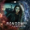 [German] - Random – AI is watching you, Episode 1: AI is watching you Audiobook