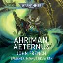[German] - Warhammer 40.000: Ahriman 4: Aeternus Audiobook