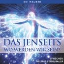 [German] - Das Jenseits - Wo werden wir sein? Audiobook