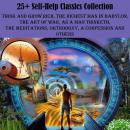 25+ Self-Help Classics Collection: Napoleon Hill James Allen Kahlil Gibran Sun Tzu Lao Tzu Confucius Audiobook