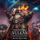 [German] - The Horus Heresy: Primarchs 09: Vulkan - Der Drachenfürst Audiobook