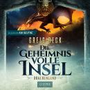 [German] - DRACHENLAND - Die geheimnisvolle Insel 3: Roman, Abenteuer Audiobook