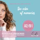 [German] - The echo of memories: Bilingualer Liebesroman zum Englisch lernen für Erwachsene inkl. Vokabelhilfen (A2/B1) Audiobook
