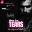 [German] - ALL YOUR SILENT TEARS: Du wirst mich lieben Audiobook
