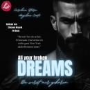 [German] - ALL YOUR BROKEN DREAMS: Du wirst mir gehören Audiobook