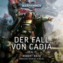 [German] - Warhammer 40.000: Der Fall von Cadia (Teil 1) Audiobook