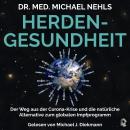 [German] - Herdengesundheit: Der Weg aus der Corona-Krise und die natürliche Alternative zum globale Audiobook