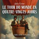 [French] - Le Tour du monde en quatre-vingts jours - Livre Audio Audiobook