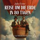 [German] - Reise um die Erde in 80 Tagen / in 80 Tagen um die Welt - Hörbuch Klassiker Audiobook