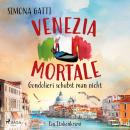 [German] - Venezia Mortale – Gondolieri schubst man nicht: Ein Italienkrimi | Auf irrwitziger Verbre Audiobook