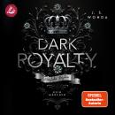 [German] - DARK ROYALTY: Königliches Begehren Audiobook