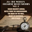 Cover of 25+ The World's Greatest Short Stories. Vol. 2: Roger Malvin's Burial, Notes From The Underground, The Mark On The Wall, Heart Of Darkness and other