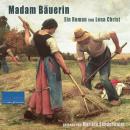 [German] - Madam Bäuerin: Ein Roman von Lena Christ Audiobook