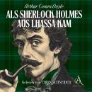 [German] - Als Sherlock Holmes aus Lhassa kam - Sherlock Holmes Hörbuch Audiobook