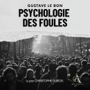 [French] - Psychologie des Foules - Livre Audio Audiobook