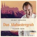 Das Alabastergrab: Franken Krimi Audiobook