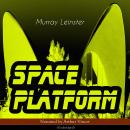 Space Platform: Unabridged