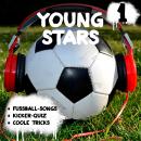 Young Stars - Fussball-Songs + Kicker-Quiz + coole Tricks 1 Audiobook