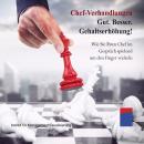 [German] - Chef-Verhandlungen: Gut. Besser. Gehaltserhöhung!: Wie Sie Ihren Chef im Gespräch spielend um den Finger wickeln Audiobook