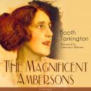 The Magnificent Ambersons: Unabridged